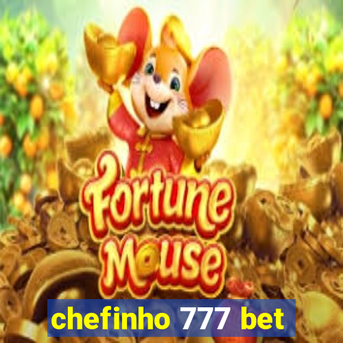 chefinho 777 bet